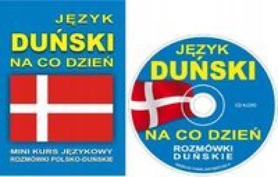 JĘZYK DUŃSKI NA CO DZIEŃ. MINIKURS + CD