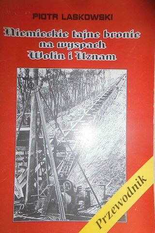 Niemieckie tajne bronie na wyspach Wolin i Uznam