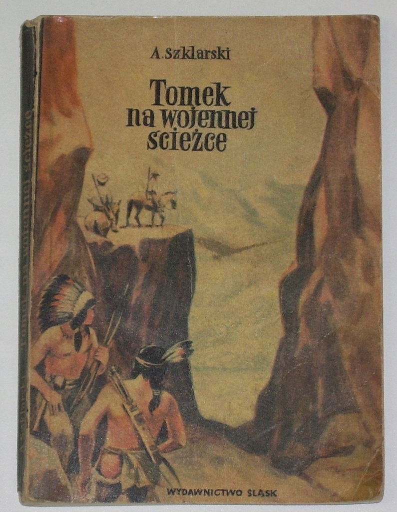 Charakterystyka Tomka Wilmowskiego Tomek Na Wojennej ścieżce Tomek na wojennej ścieżce A Szklarski - 12783402978 - oficjalne