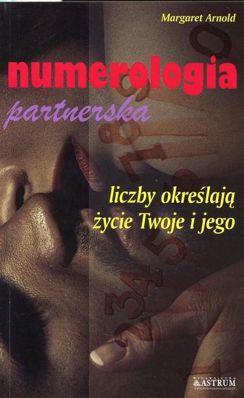 Numerologia partnerska. Liczby określają życie... Margaret Arnold