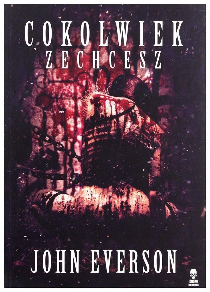 COKOLWIEK ZECHCESZ, JOHN EVERSON