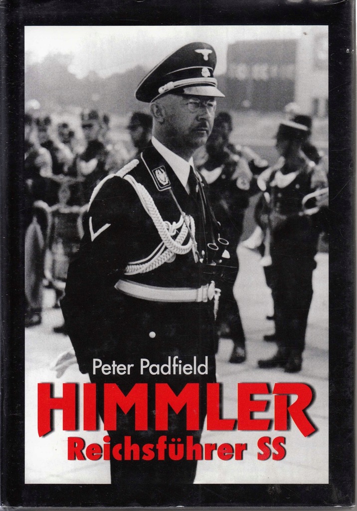 Himmler Reichsfuhrer SS / Padfield