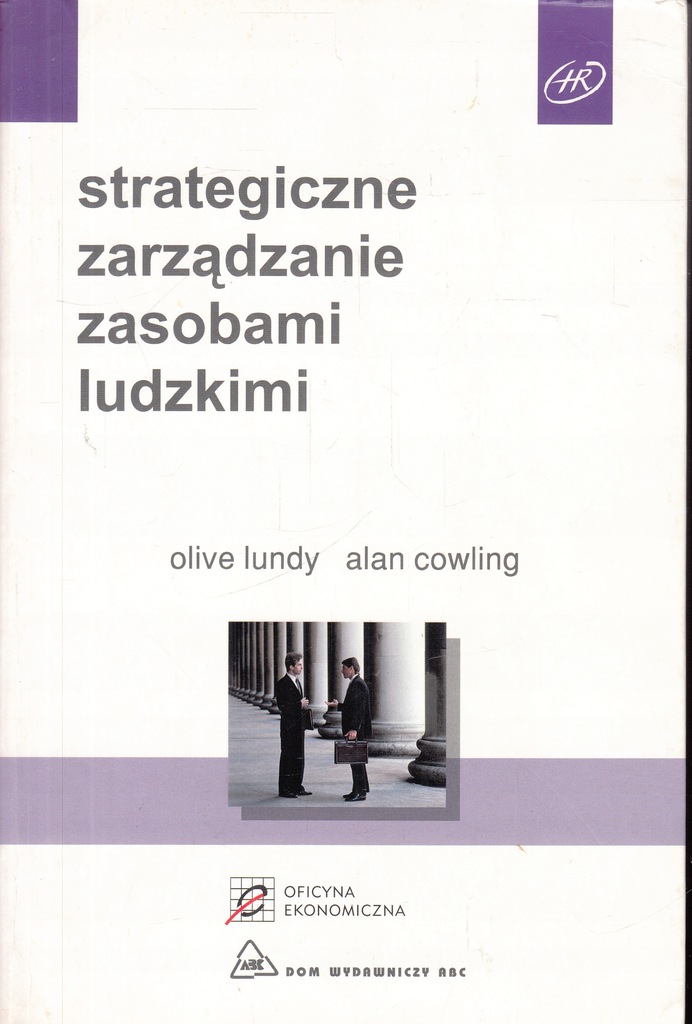 Strategiczne zarządzanie zasobami ludzkimi Alan Cowling, Olive Lundy