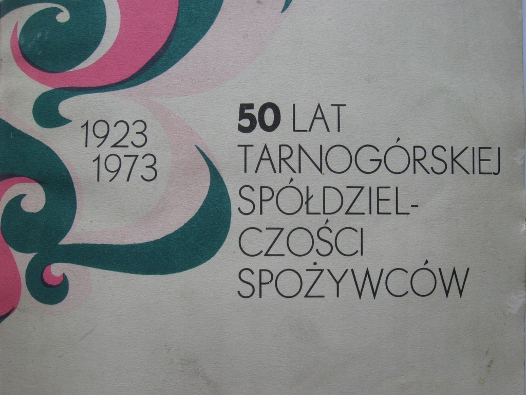 Tarnowskie Góry 50 Lat SPOŁEM 1923-1973