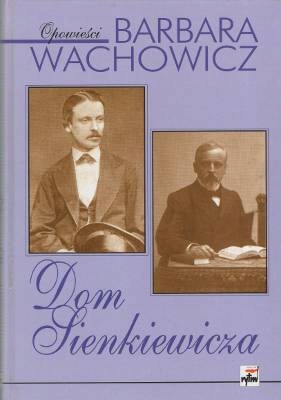 Dom Sienkiewicza Barbara Wachowicz