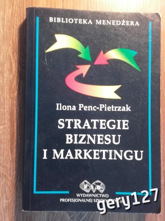 Ilona Penc-Pietrzak Strategie marketingu i biznesu