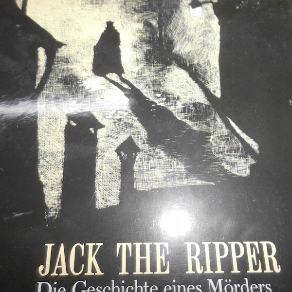 Jack The Ripper - Die Geschichte Eines Morders - 14316124486 ...