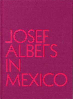 Josef Albers in Mexico - Josef Albers