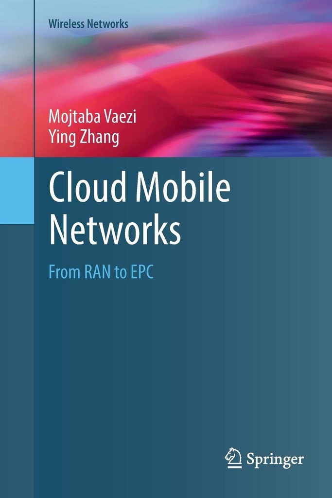 Mojtaba Vaezi - Cloud Mobile Networks: From RAN to