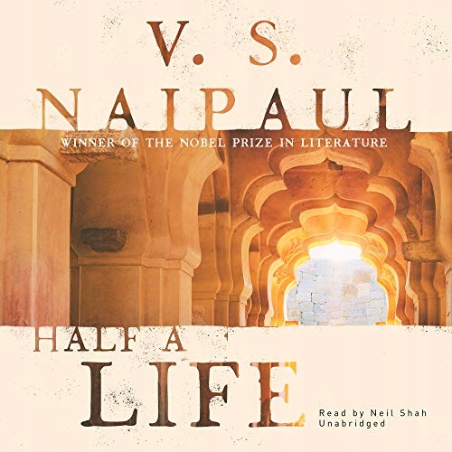 V. S. Naipaul - Half a Life