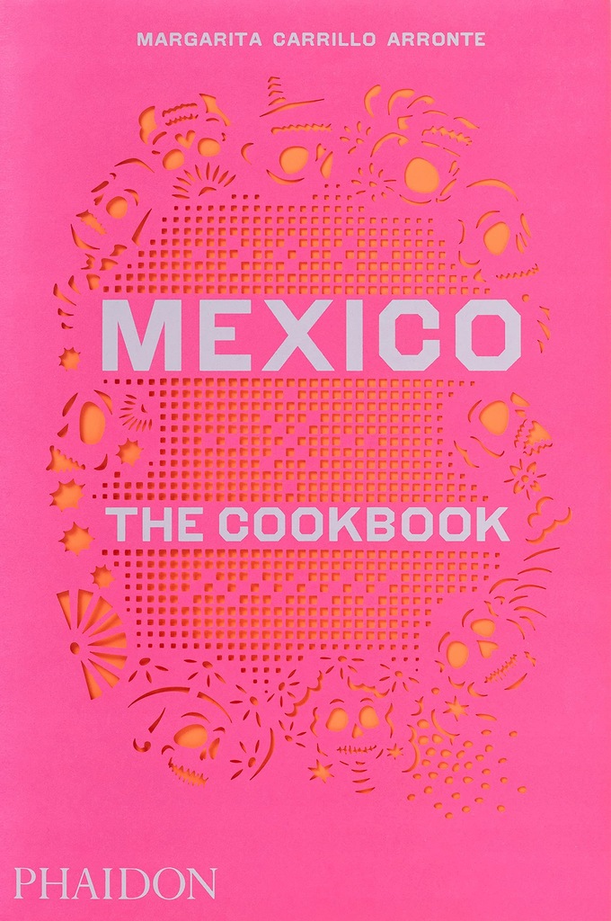 Phaidon Press Mexico The Cookbook