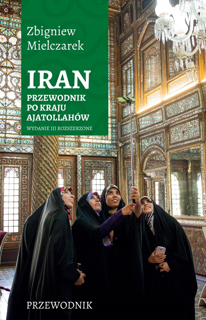 (epub, mobi, pdf) Iran. Przewodnik po kraju ajatollahów. Wydanie III rozsze