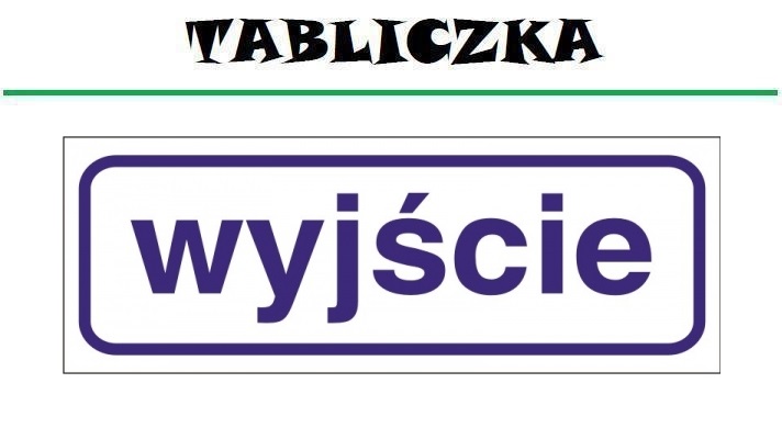 Tabliczka tablica znak WYJŚCIE drzwi biuro sklep