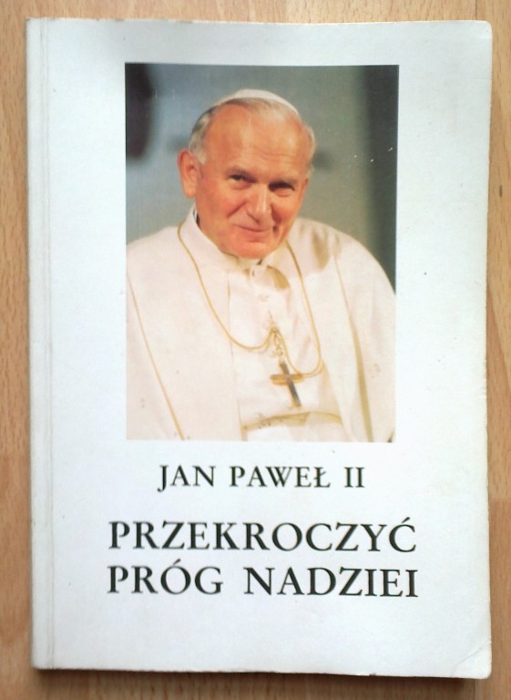 Przekroczyć próg nadziei - Jan Paweł II