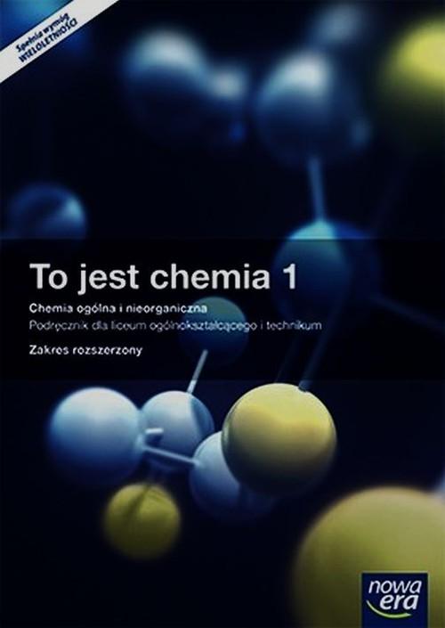 To Jest Chemia 1 Podręcznik TO JEST CHEMIA 1 PODRĘCZNIK ZAKRES ROZSZERZONY ! - 7224119709