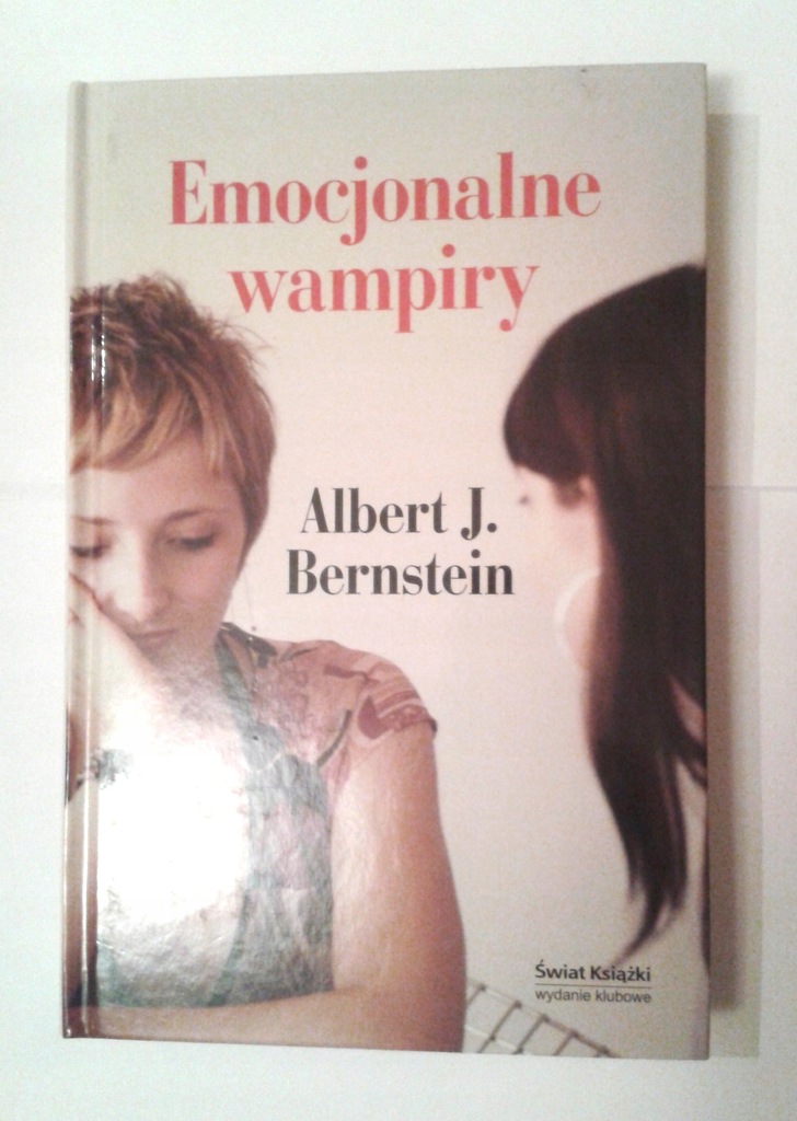 Emocjonalne wampiry - Albert. J. Bernstein