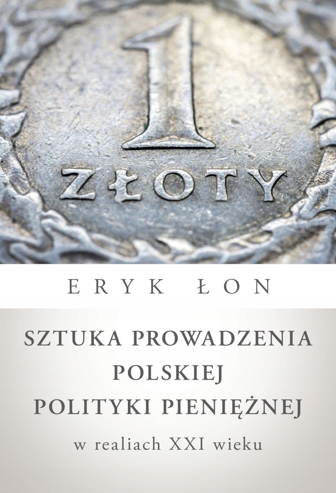 Sztuka prowadzenia polskiej polityki pieniężnej w