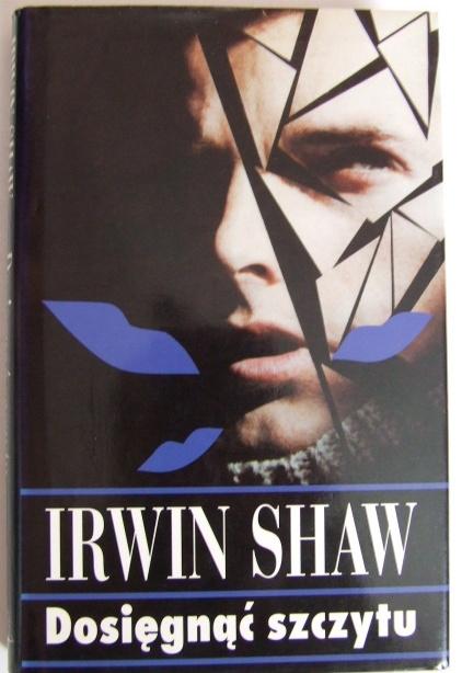 IRWIN SHAW,DOSIĘGNĄĆ SZCZYTU, ŚWIAT KSIĄŻKI