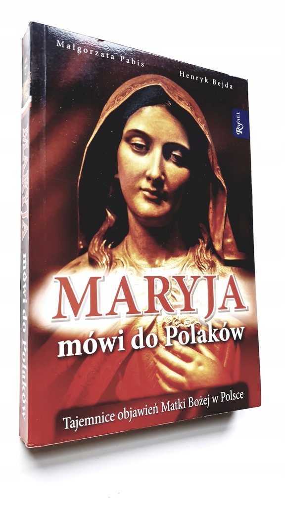 Maryja mówi do Polaków. Tajemnice objawień Matk