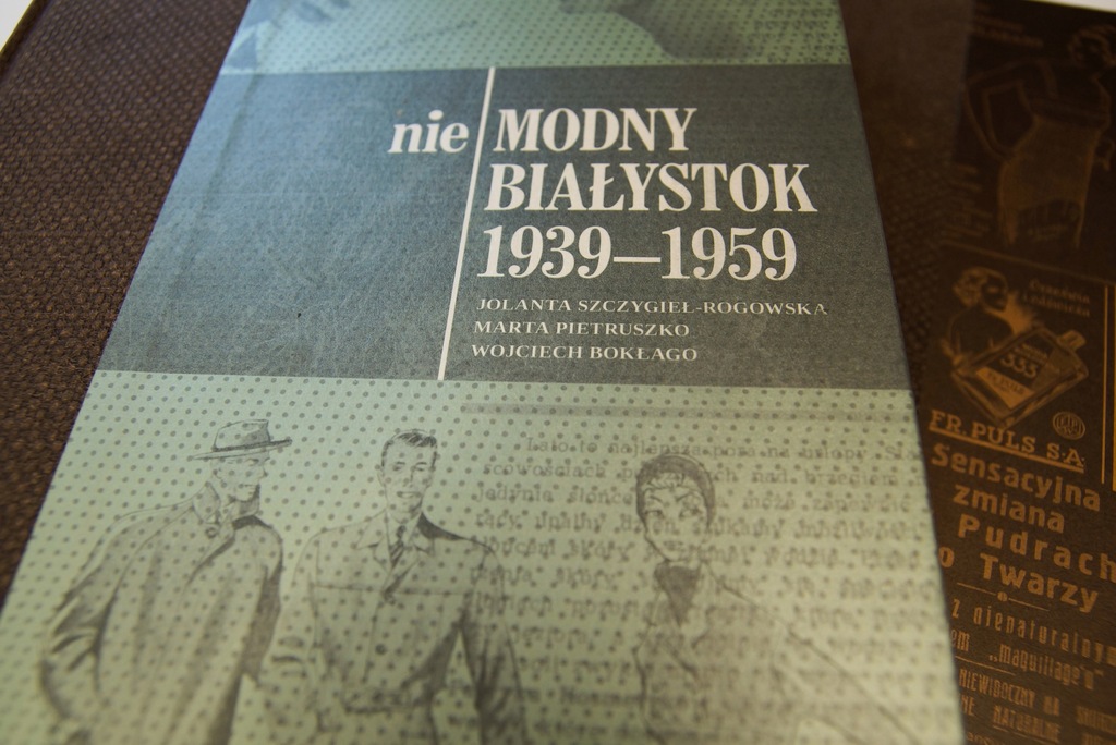 (nie)Modny Białystok 1939-1959 Szczygieł-Rogowska