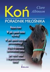 Koń. Poradnik miłośnika, Clare Albinson NOWA