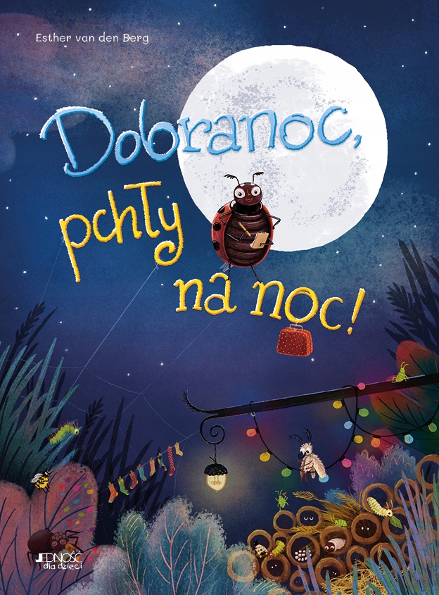 DOBRANOC, PCHŁY NA NOC! - ESTHER VAN DEN BERG