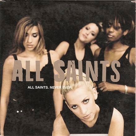 All Saints - Never Ever [EX]