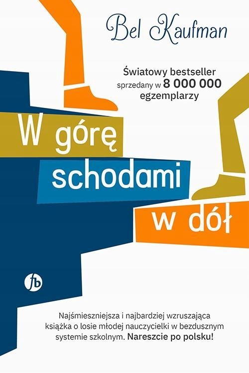 W GÓRĘ SCHODAMI W DÓŁ, BEL KAUFMAN