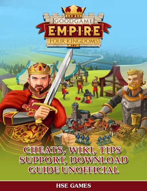 Goodgame Empire Four Kingdoms Cheats, Wiki, Tips S