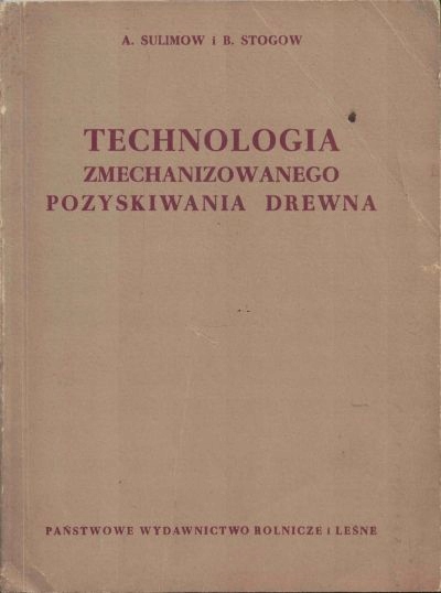 Technologia zmechanizowanego pozyskiwania drewna