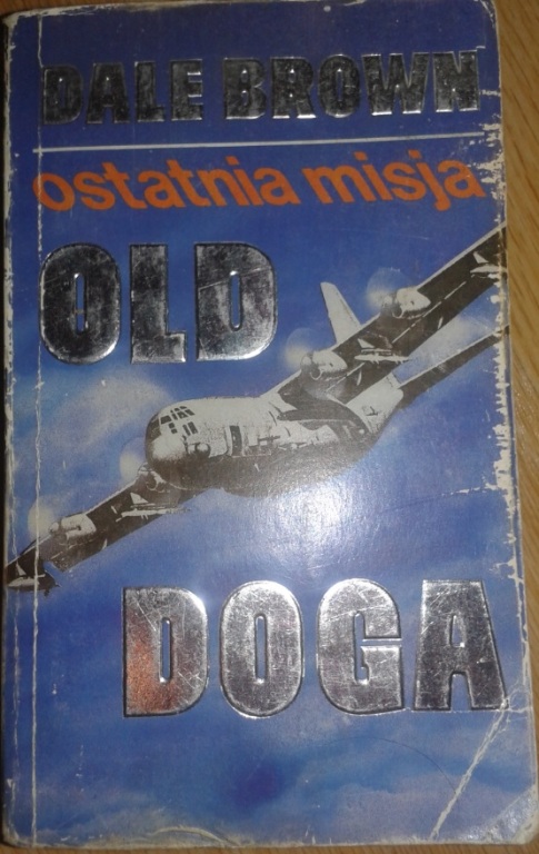 Dale Brown - "Ostatnia misja Old Doga"