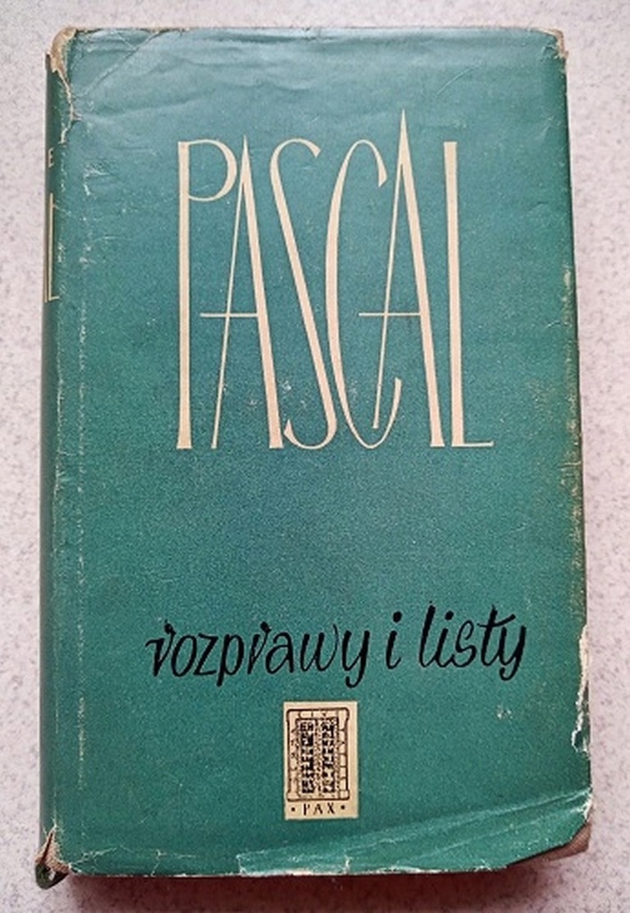 Blaise Pascal - Rozprawy i listy