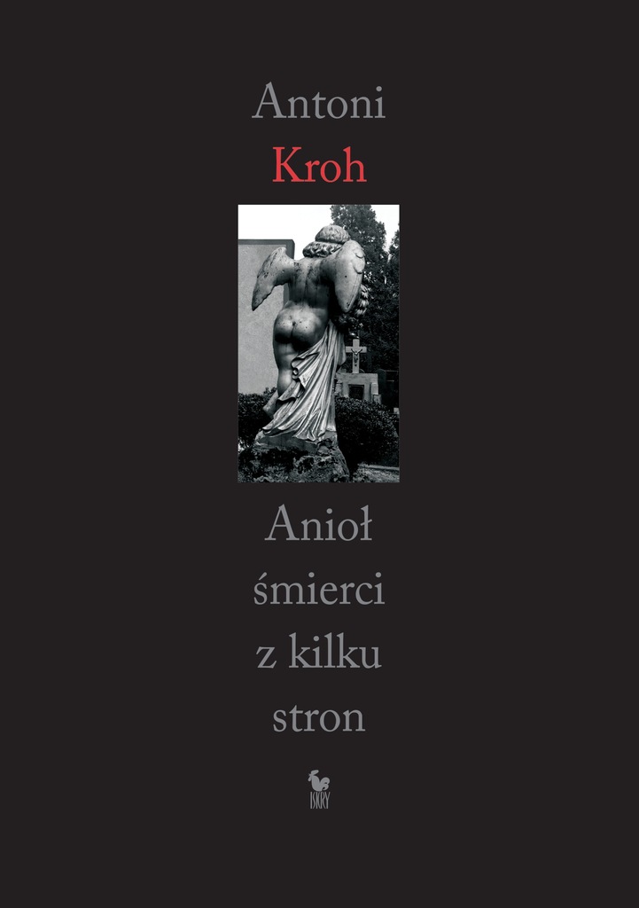 ANIOŁ ŚMIERCI Z KILKU STRON - KROH ANTONI