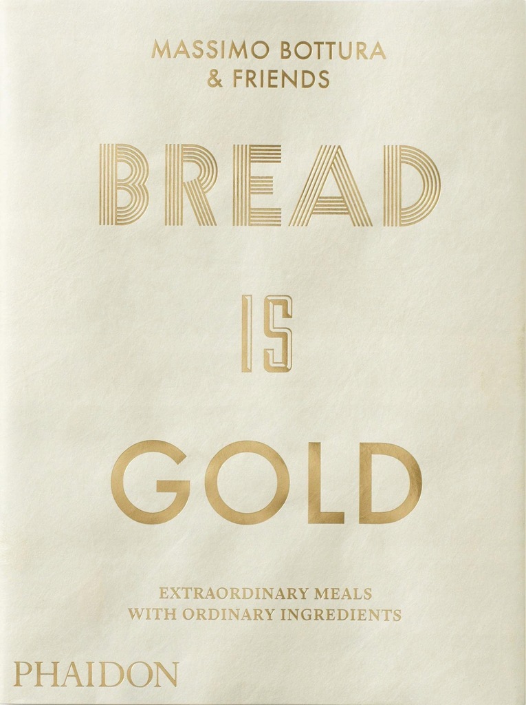 Phaidon Press Bread Is Gold How Chefs Turn