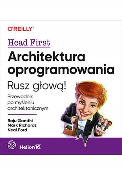 Architektura oprogramowania. Rusz głową! Przewodnik po myśleniu