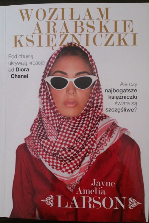 Woziłam arabskie księżniczki - Jayne Amelia Larson