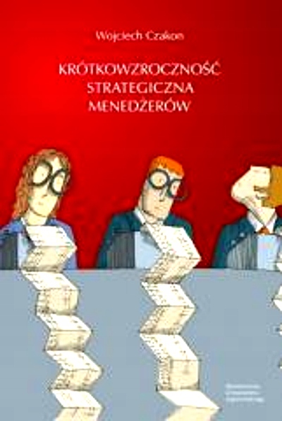 KRÓTKOWZROCZNOŚĆ STRATEGICZNA MENEDŻERÓW