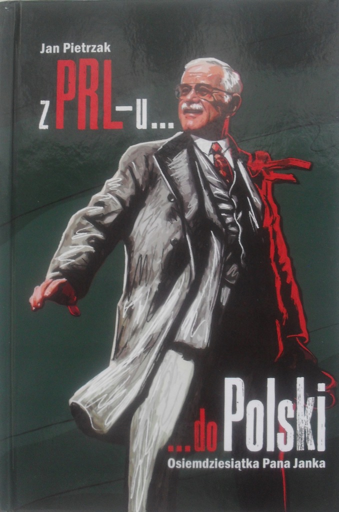 JAN PIETRZAK Z PRL-U DO POLSKI