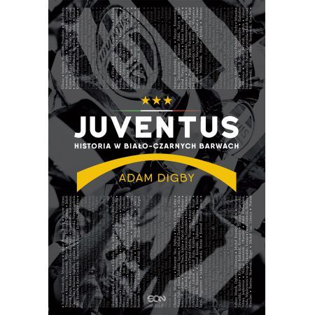 Juventus. Historia w biało-czarnych barwach