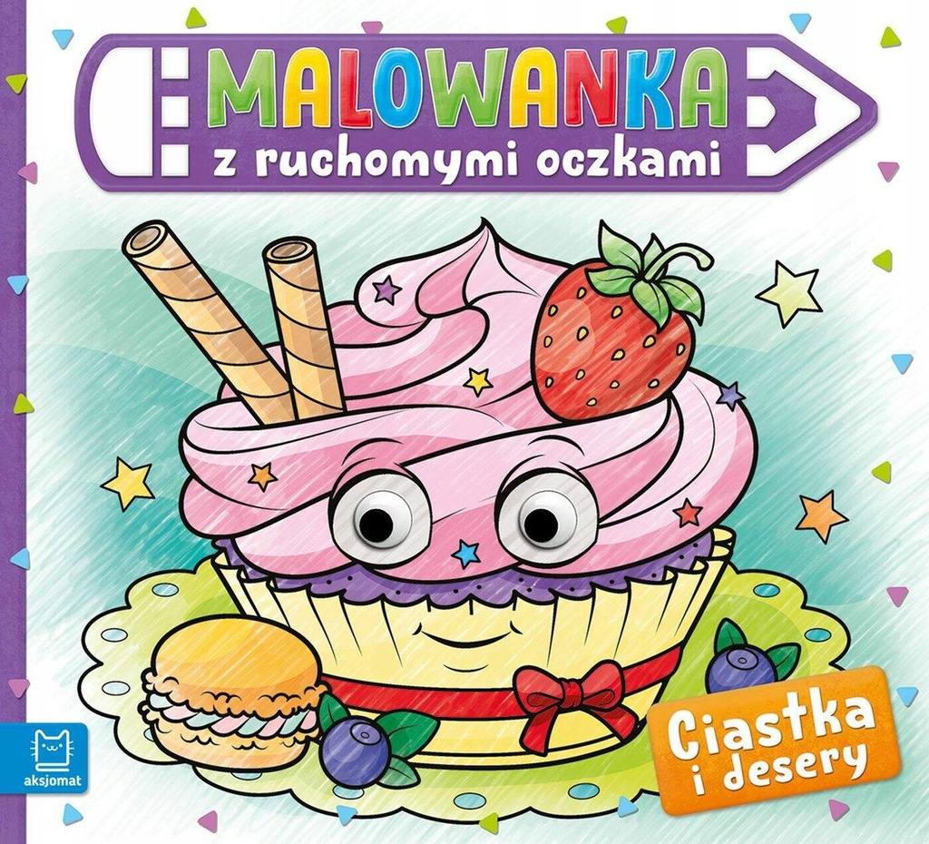 Ciastka i desery. Malowanka z ruchomymi oczkami -