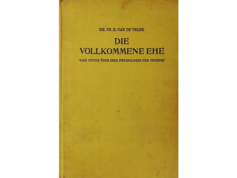 Th. H. Van de Velde Die Vollkommene ehe (niem)