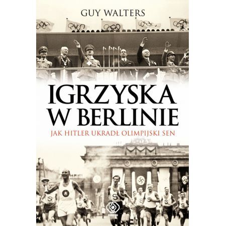 Guy Walters IGRZYSKA W BERLINIE   Nowa!