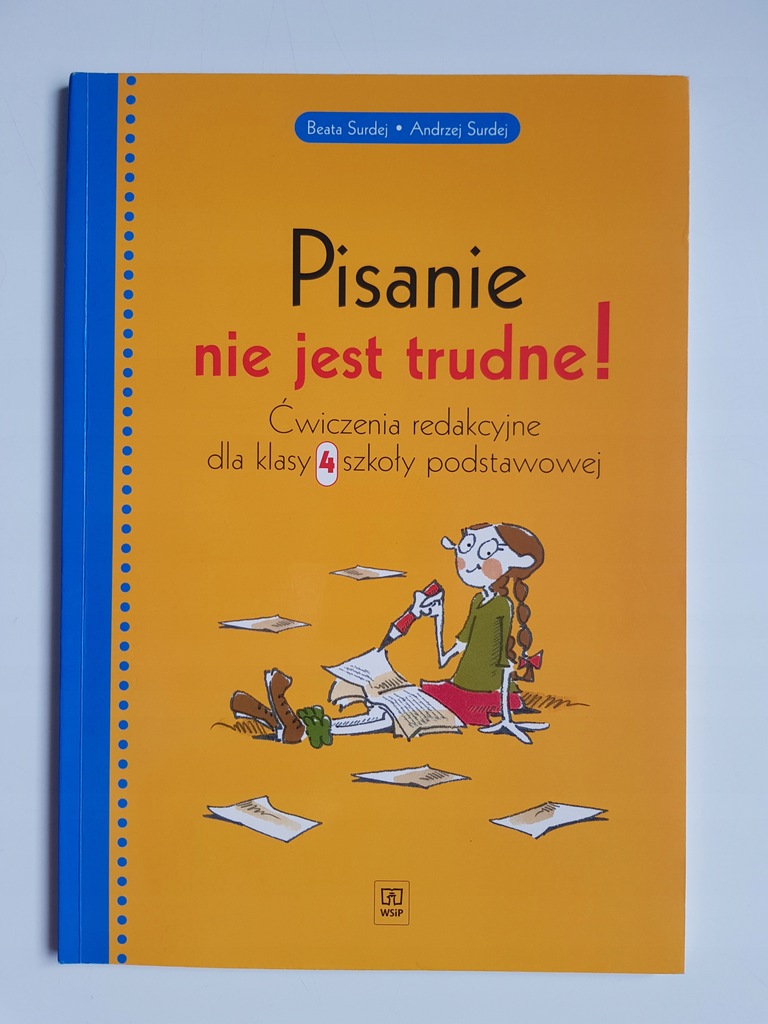 Pisanie nie jest trudne Ćwiczenia redakcyjne dla klasy 4 , SURDEJ