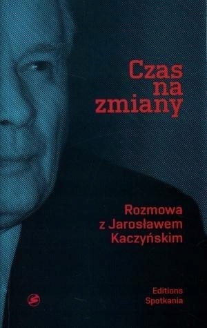 Czas na zmiany. Rozmowa z Jarosławem Kaczyńskim