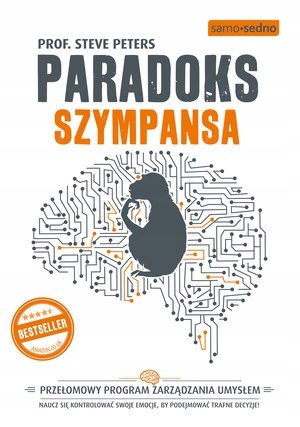 PARADOKS SZYMPANSA - PRZEŁOMOWY PROGRAM ZARZĄDZANIA UMYSŁEM - STEVE PETERS