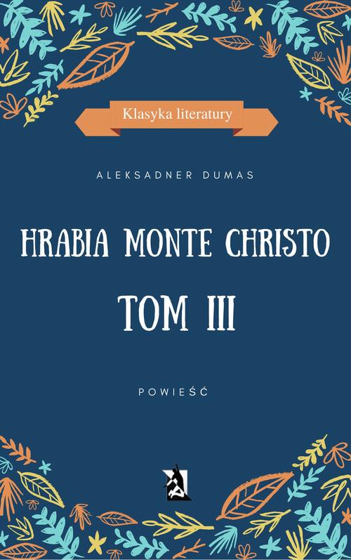 Hrabia Monte Christo. Tom III - e-book