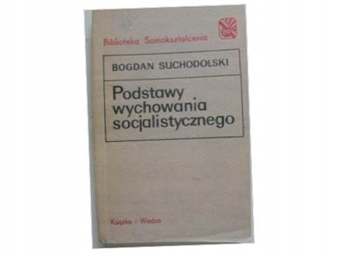 Podstawy wychowania socjalistycznego - Suchodolski