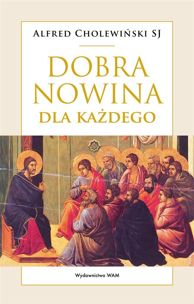 Dobra Nowina dla każdego Alfred Cholewiński SJ