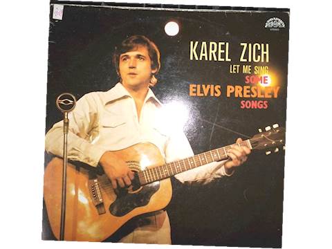 Let Me Sing Some Elvis Presley Songs - Karel Zich