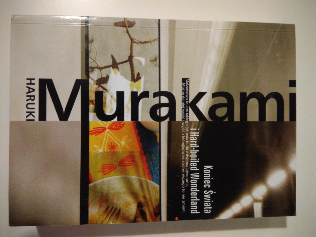 Haruki Murakami- Koniec Świata i Hard-boiled Wonde